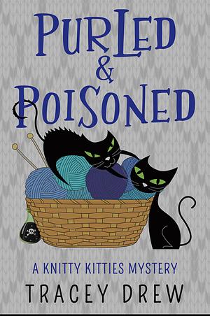 Purled and Poisoned by Tracey Drew