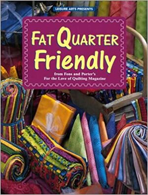 Fat Quarter Friendly by Marianne Fons