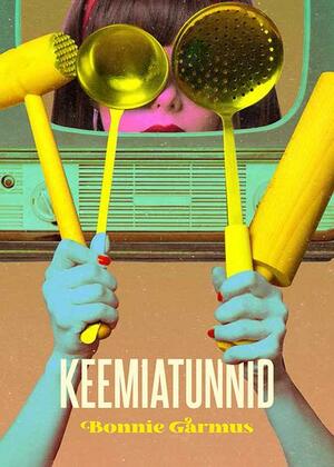 Keemiatunnid by Bonnie Garmus