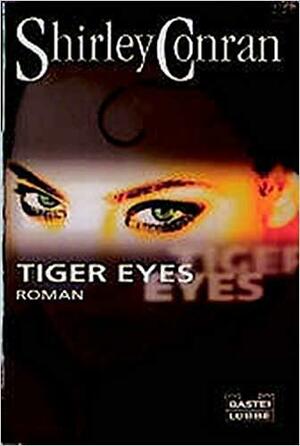 Tiger Eyes. Roman by Shirley Conran