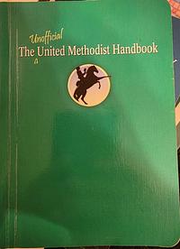 The Unofficial United Methodist Handbook by F. Belton Joyner Jr.