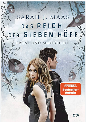 Das Reich der Sieben Höfe - Frost und Mondlicht by Sarah J. Maas