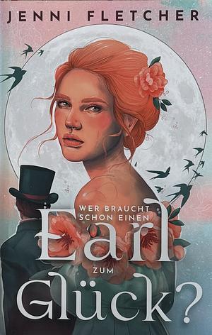 Wer braucht schon einen Earl zum Glück by Jenni Fletcher