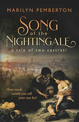 Song of the Nightingale: a tale of two castrati by Marilyn Pemberton