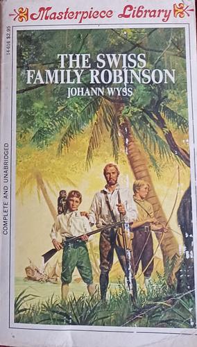 The Swiss Family Robinson by Johann David Wyss