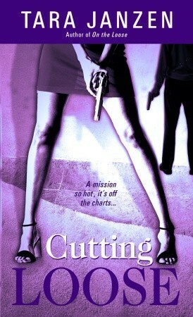 Cutting Loose by Tara Janzen