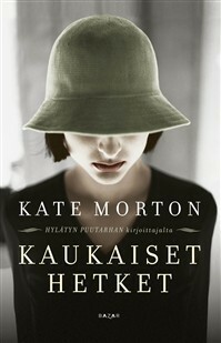 Kaukaiset hetket by Kate Morton