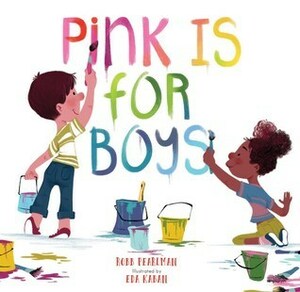 Pink Is for Boys by Robb Pearlman, Eda Kaban