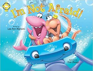 I'm Not Afraid! by Lee Ann Mancini