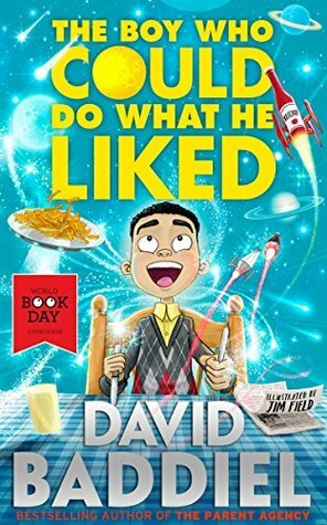 The Boy Who Could Do What He Liked by David Baddiel