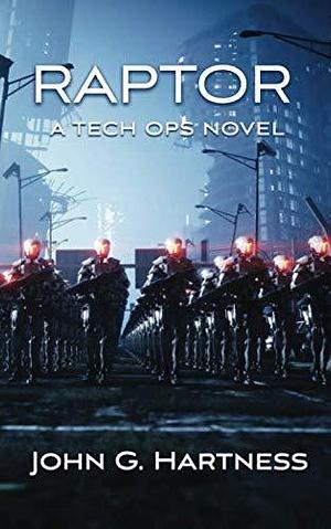 Raptor: A TECH Ops Novel by John G. Hartness