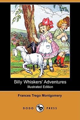 Billy Whiskers' Adventures (Illustrated Edition) (Dodo Press) by Frances Trego Montgomery