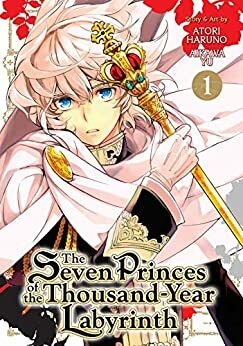 The Seven Princes of the Thousand-Year Labyrinth Vol. 1 by Haruno Atori