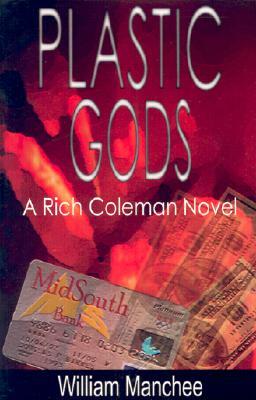 Plastic Gods by William Manchee