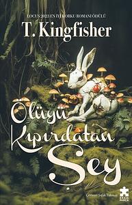 Ölüyü Kıpırdatan Şey by T. Kingfisher