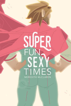 Super Fun Sexy Times by Meredith McClaren
