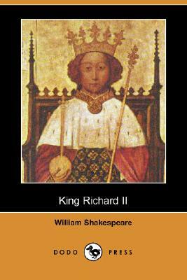 King Richard II (Dodo Press) by William Shakespeare