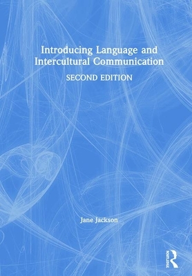 Introducing Language and Intercultural Communication by Jane Jackson