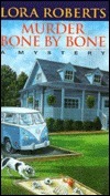 Murder Bone by Bone by Lora Roberts