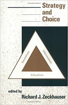 Strategy and Choice by Richard J. Zeckhauser