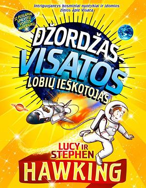 Džordžas – Visatos lobių ieškotojas by Lucy Hawking, Stephen Hawking