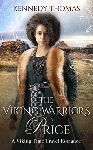 The Viking Warrior's Price: A Viking Time Travel Romance (To Love a Viking Book 2) by Kennedy Thomas