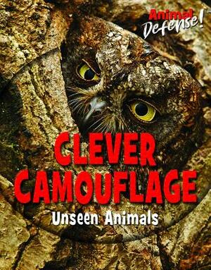 Clever Camouflage: Unseen Animals by Susan K. Mitchell, Jennifer Reed
