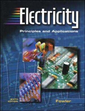 Electricity: Prin and Appl Se W by Richard J. Fowler
