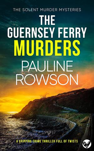 The Guernsey Ferry Murders by Pauline Rowson, Pauline Rowson