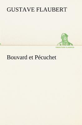 Bouvard Et Pécuchet by Gustave Flaubert