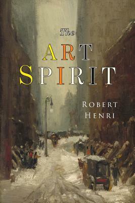 The Art Spirit by Robert Henri