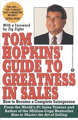 Tom Hopkins Guide to Greatness in Sales: How to Become a Complete Salesperson by Tom Hopkins