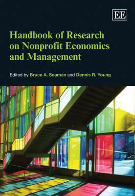 Handbook Of Research On Nonprofit Economics And Management by Bruce A. Seaman, Dennis R. Young