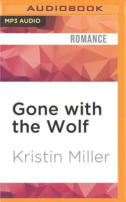 Gone with the Wolf by Kristin Miller