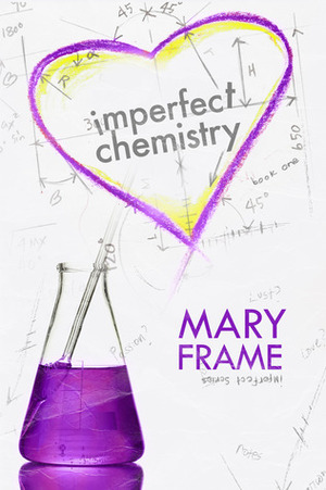 Imperfect Chemistry by Mary Frame