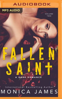 Fallen Saint: A Dark Romance by Monica James