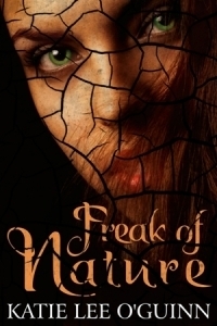 Freak of Nature by Katie Lee O'Guinn