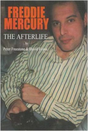 Freddie Mercury: The Afterlife by Peter Freestone