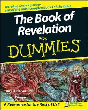 The Book of Revelation For Dummies by Richard Wagner, Larry R. Helyer