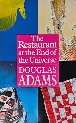 The Restaurant at the End of the Universe by Douglas Adams