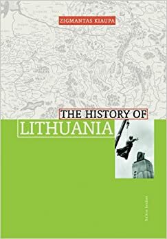 The History Of Lithuania by Zigmantas Kiaupa