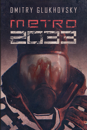 Metro 2033 by Dmitry Glukhovsky