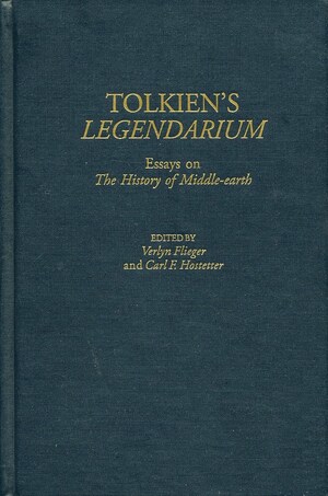 Tolkien's Legendarium: Essays on the History of Middle-Earth by Carl F. Hostetter, Verlyn Flieger