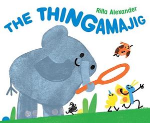 The Thingamajig by Rilla Alexander