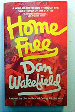 Home Free by Dan Wakefield