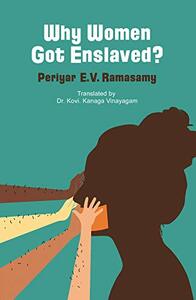 Why Women Got Enslaved? by Periyar E.V. Ramasamy