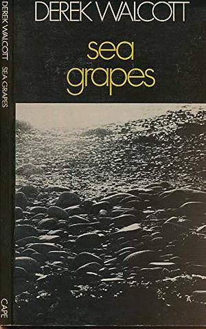 Sea Grapes by Derek Walcott