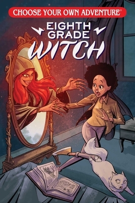 Choose Your Own Adventure Eighth Grade Witch by E.L. Thomas, Andrew E. C. Gaska