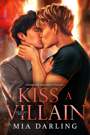 Kiss A Villain by Mia Darling