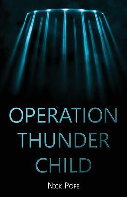 Operation Thunder Child by Nick Pope